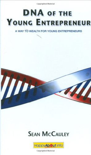 Cover for Sean McCauley · DNA of the Young Entrepreneur: A Way to Wealth for Young Entrepreneurs (Hardcover Book) (2008)