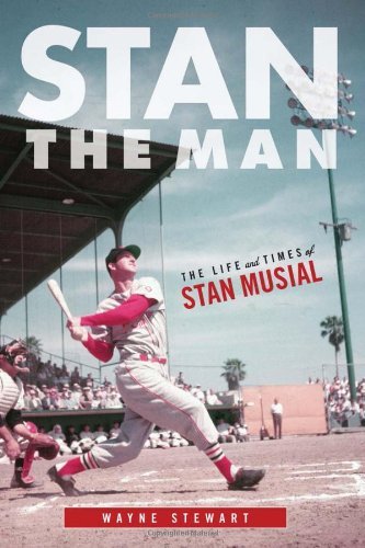 Cover for Wayne Stewart · Stan the Man: The Life and Times of Stan Musial (Innbunden bok) [First edition] (2010)