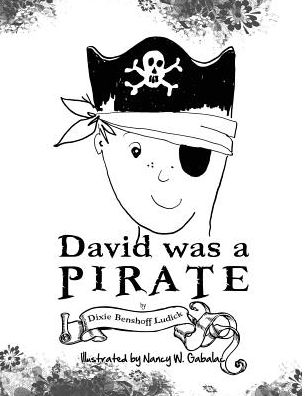 Cover for Dixie Benshoff Ludick · David Was a Pirate (Paperback Book) (2016)