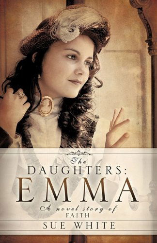 Cover for Sue White · The Daughters: Emma (Paperback Book) (2010)