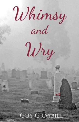 Cover for Guy Graybill · Whimsy and Wry (Paperback Book) (2013)