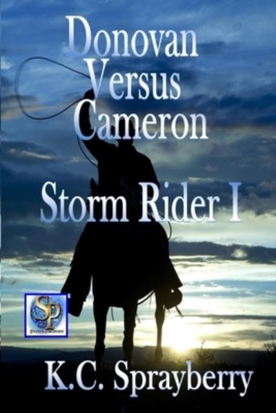 Cover for K. C. Sprayberry · Storm Rider 1 : Donovan Versus Cameron (Paperback Book) (2017)