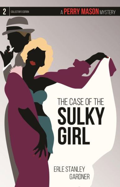 Cover for Erle Stanley Gardner · The Case of the Sulky Girl: A Perry Mason Mystery #2 - ABA Perry Mason (Paperback Book) (2015)