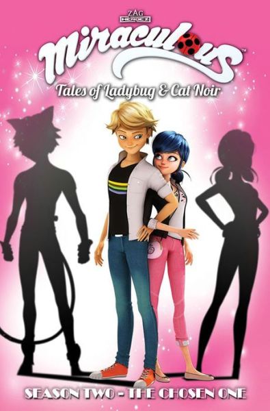 Cover for Jeremy Zag · Miraculous: Tales of Ladybug and Cat Noir: Season Two - The Chosen One (Paperback Book) (2018)