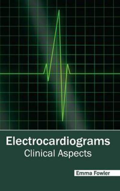 Cover for Emma Fowler · Electrocardiograms: Clinical Aspects (Hardcover Book) (2015)