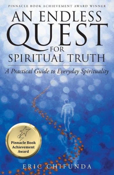 Cover for Eric Chifunda · An Endless Quest for Spiritual Truth: A Practical Guide to Everyday Spirituality (Paperback Book) (2017)
