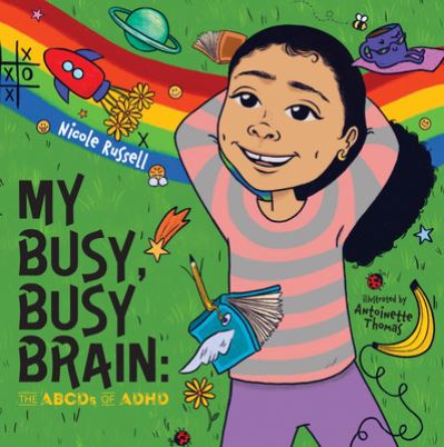 Cover for Nicole Russell · My Busy, Busy Brain : The ABCDs of ADHD (Inbunden Bok) (2021)