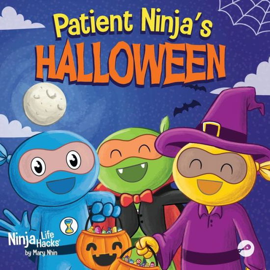 Cover for Mary Nhin · Patient Ninja's Halloween: A Rhyming Children's Book About Halloween - Ninja Life Hacks (Pocketbok) (2022)