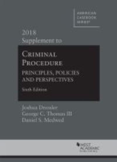 Cover for Joshua Dressler · Criminal Procedure: Principles, Policies and Perspectives, 2018 Supplement - American Casebook Series (Pocketbok) (2018)