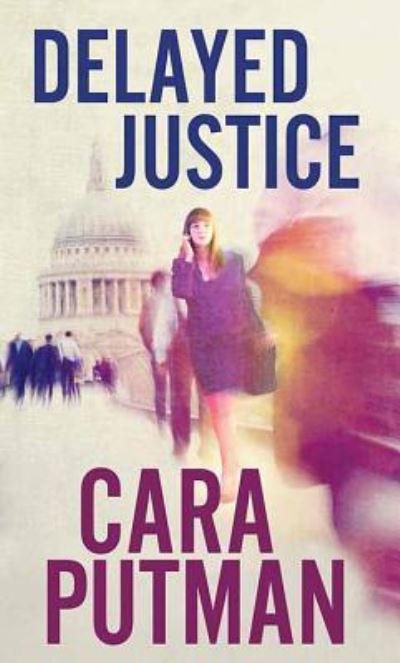 Cover for Cara C Putman · Delayed Justice (Hardcover Book) (2018)