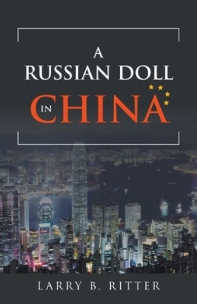 Cover for Larry B Ritter · A Russian Doll In China (Paperback Book) (2019)