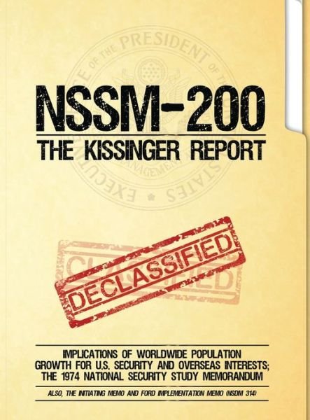 Cover for National Security Council · NSSM 200 The Kissinger Report: Implications of Worldwide Population Growth for U.S. Security and Overseas Interests; The 1974 National Security Study Memorandum (Hardcover Book) (2014)