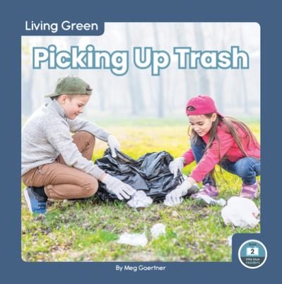 Cover for Meg Gaertner · Living Green: Picking Up Trash (Paperback Book) (2022)