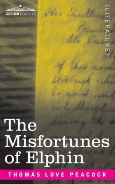The Misfortunes of Elphin - Thomas Love Peacock - Libros - Cosimo Classics - 9781646790227 - 19 de febrero de 2020