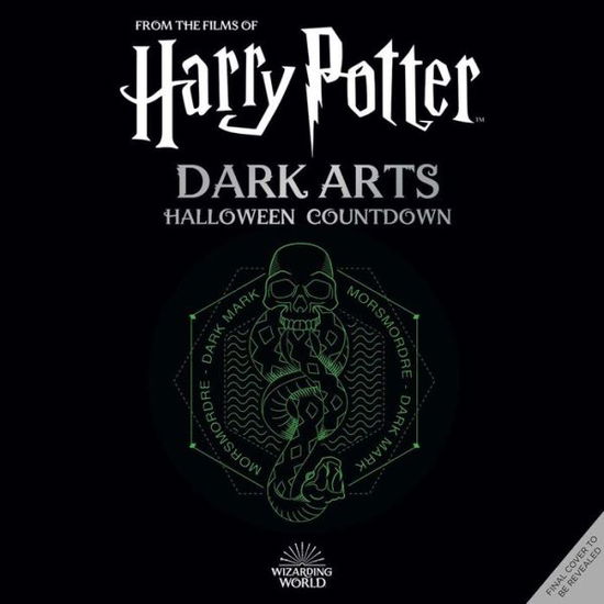 Harry Potter Dark Arts: Countdown to Halloween - Insight Editions - Livros - Insight Editions - 9781647227227 - 12 de julho de 2022