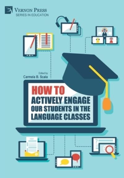 Cover for Carmela B. Scala · How to Actively Engage Our Students in the Language Classes (Book) (2022)