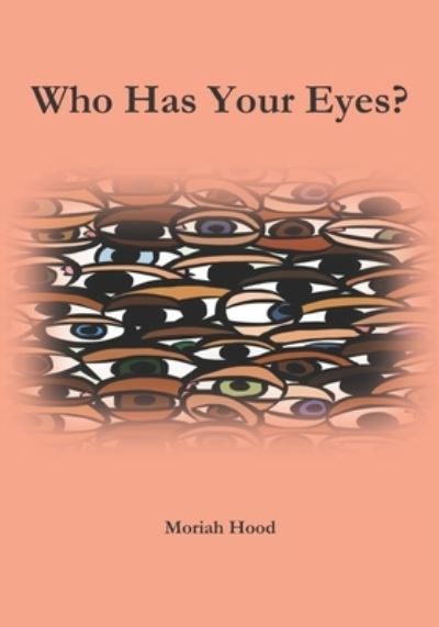 Cover for Moriah Hood · Who Has Your Eyes? (Paperback Book) (2021)