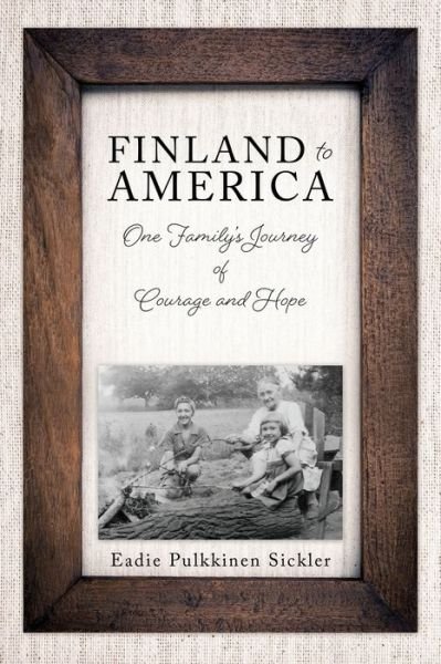 Cover for Eadie Pulkkinen Sickler · Finland to America (Paperback Book) (2021)