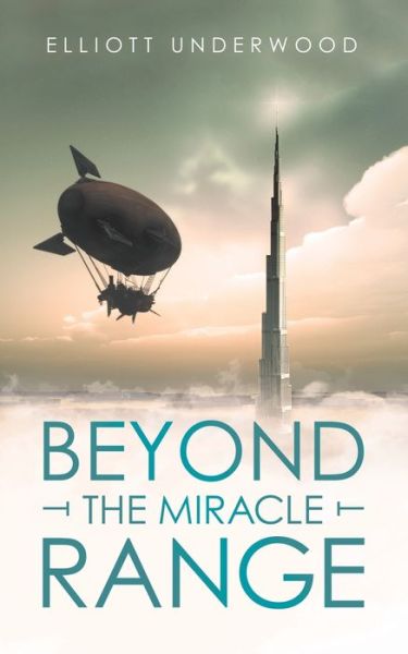 Cover for Elliott Underwood · Beyond the Miracle Range (Book) (2021)