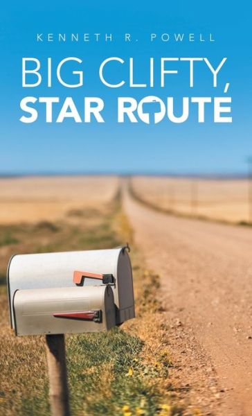 Cover for Kenneth R. Powell · Big Clifty, Star Route (Book) (2022)