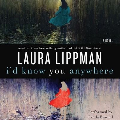 Cover for Laura Lippman · I'd Know You Anywhere (CD) (2021)