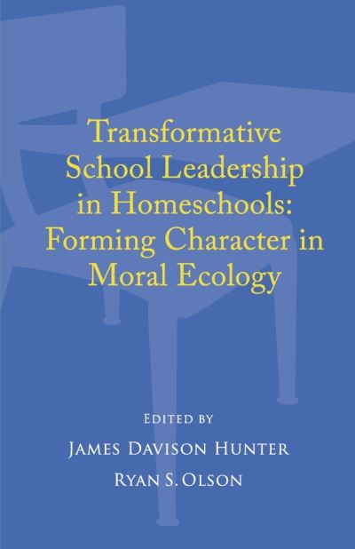 Cover for James Davison Hunter · Transformative School Leadership in Homeschools (Book) (2023)