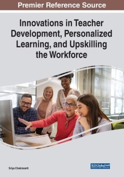 Cover for Sriya Chakravarti · Cases on Teacher Development, Personalized Learning, and Upskilling the Workforce (Book) (2023)