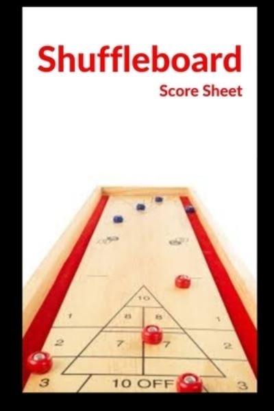 Cover for Ob · Shuffleboard Score Sheet : Shuffleboard league record Shuffleboard notes Shuffleboard score board Shuffleboard score keeper rules (Paperback Bog) (2019)