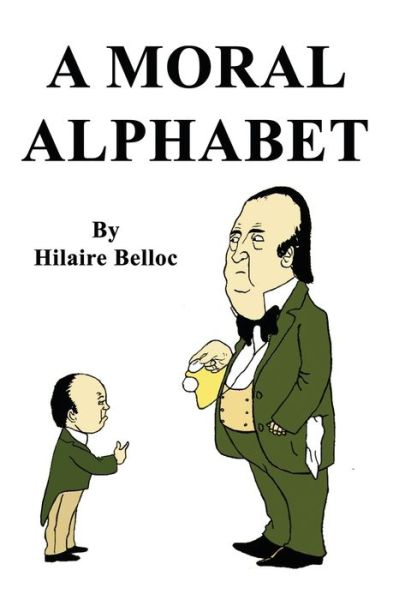 Cover for Hilaire Belloc · A Moral Alphabet (Paperback Book) (2019)