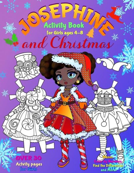 Cover for Elena Yalcin · JOSEPHINE and CHRISTMAS: Activity Book for Girls ages 4-8: BLACK and WHITE: Paper Doll with the Dresses, Mazes, Color by Numbers, Match the Picture, Find the Differences, Trace, Find the Word and More! (Pocketbok) (2019)