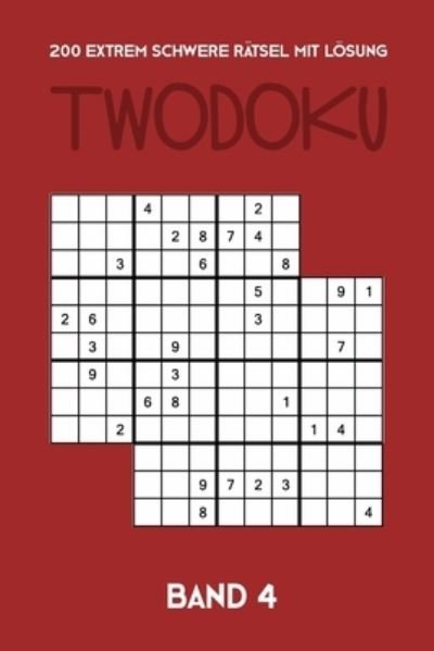 Cover for Tewebook Twodoku · 200 Extrem Schwere Ratsel Mit Loesung Twodoku Band 4 (Paperback Book) (2019)