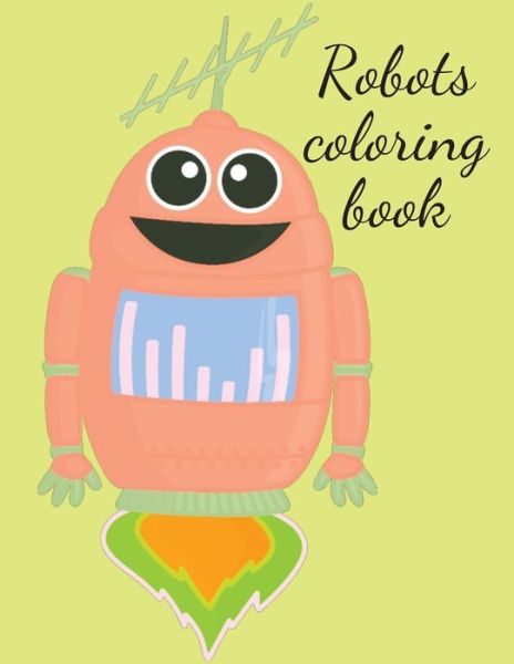 Cover for Cristie Publishing · Robots coloring book (Paperback Book) (2021)