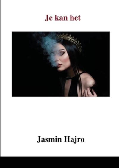 Je kan het - Jasmin Hajro - Books - Lulu.com - 9781716882227 - May 29, 2020