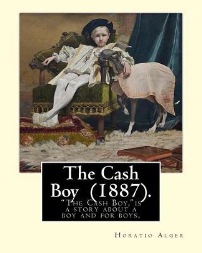 Cover for Horatio Alger · The Cash Boy (1887). By (Paperback Book) (2018)