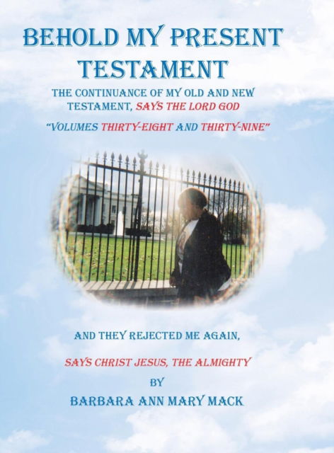 Cover for Barbara Ann Mary Mack · Behold My Present Testament (Hardcover Book) (2019)