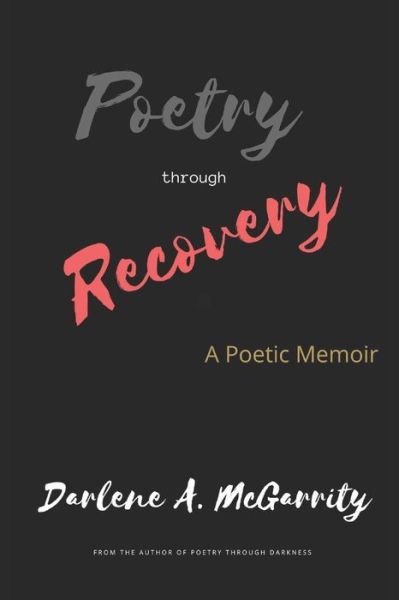 Darlene a McGarrity · Poetry Through Recovery (Paperback Book) (2018)