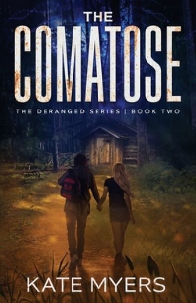 Cover for Kate Myers · The Comatose: A Young Adult Dystopian Romance - Book Two - The Deranged (Paperback Book) (2020)