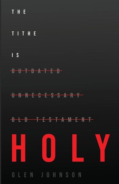 Cover for Glen Johnson · The Tithe is Holy (Paperback Book) (2016)