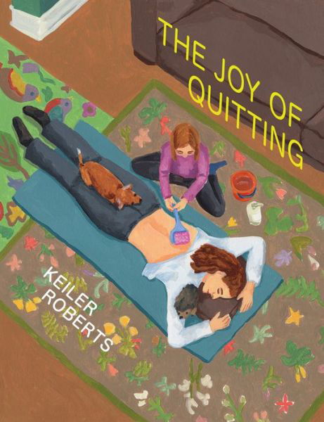 The Joy of Quitting - Keiler Roberts - Książki - Drawn and Quarterly - 9781770466227 - 25 października 2022