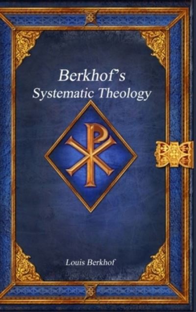 Berkhof's Systematic Theology - Louis Berkhof - Books - Devoted Publishing - 9781773564227 - December 11, 2020