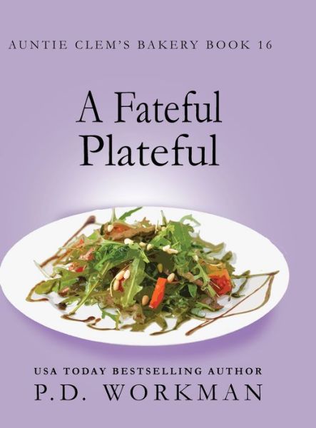 A Fateful Plateful - P D Workman - Books - P.D. Workman - 9781774682227 - September 9, 2022