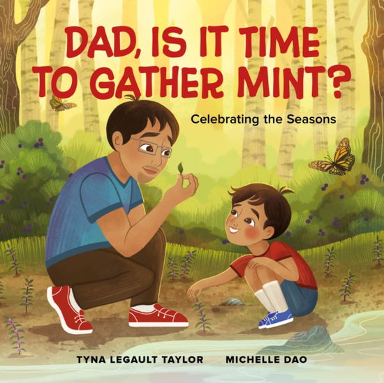 Dad, Is It Time to Gather Mint?: Celebrating the Seasons - Joshua Learns From the Land - Tyna Legault Taylor - Books - Portage & Main Press - 9781774921227 - June 19, 2025