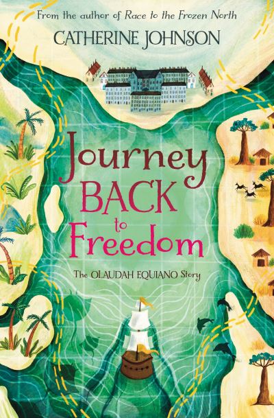 Cover for Catherine Johnson · Journey Back to Freedom: The Olaudah Equiano Story (Pocketbok) (2022)