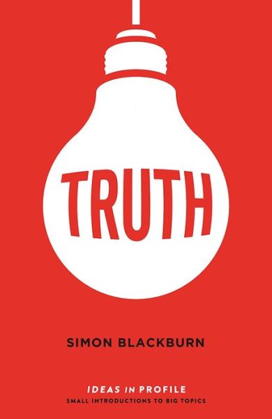 Cover for Simon Blackburn · Truth: Ideas in Profile - Ideas in Profile - small books, big ideas (Paperback Book) [Main edition] (2017)