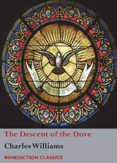 Cover for Charles Williams · The Descent of the Dove (Taschenbuch) (2017)