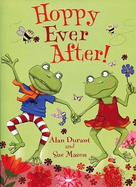 Hoppy Ever After - Alan Durant - Books - ReadZone Books Limited - 9781783224227 - September 3, 2015