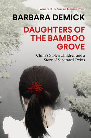 Cover for Barbara Demick · Daughters of the Bamboo Grove : China's Stolen Children and a Story of Separated Twins (Hardcover Book) (2025)