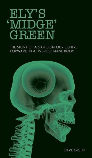 Cover for Steve Green · Ely's 'midge' Green (Gebundenes Buch) (2016)