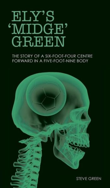 Cover for Steve Green · Ely's 'midge' Green (Hardcover Book) (2016)