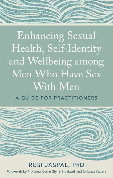 Cover for Rusi Jaspal · Enhancing Sexual Health, Self-Identity and Wellbeing among Men Who Have Sex With Men: A Guide for Practitioners (Pocketbok) (2018)